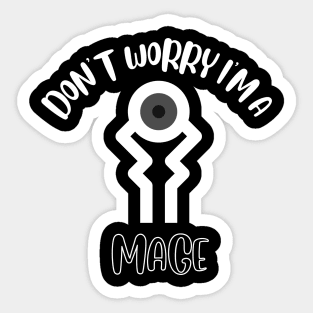 Don't Worry I'm A Mage Sticker